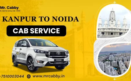 Best Way to Plan a Family Trip from Kanpur to Noida with Reliable Cab Service @MrCabby