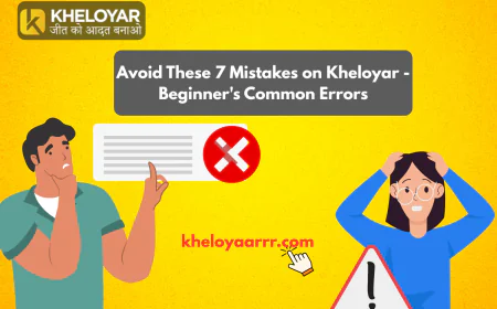 Avoid These 7 Mistakes on Kheloyar - Beginner's Common Errors