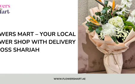 Flowers Mart – Your Local flower shop with Delivery across Sharjah