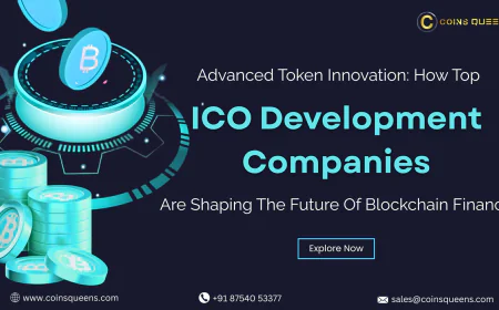Advanced Token Innovation: How Top ICO Development Companies Are Shaping The Future Of Blockchain Finance