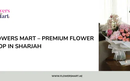 Flowers Mart – Premium Flower Shop in Sharjah