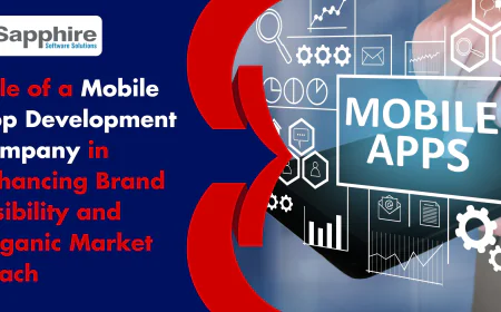 Role of a Mobile App Development Company in Enhancing Brand Visibility and Organic Market Reach