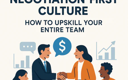 Building a Negotiation-First Culture: How to Upskill Your Entire Team