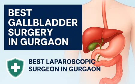 Best Gallbladder Surgery in Gurgaon