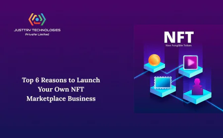 Top 6 Reasons to Launch Your Own NFT Marketplace Business