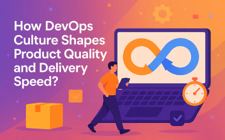 How DevOps Culture Shapes Product Quality and Delivery Speed?
