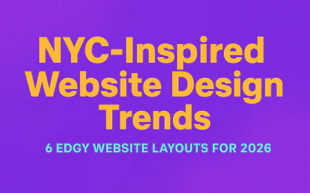 NYC-Inspired Website Design Trends: 6 Edgy Website Layouts for 2026