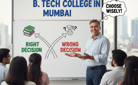 Your Guide to Choosing the Right B.Tech College in Mumbai