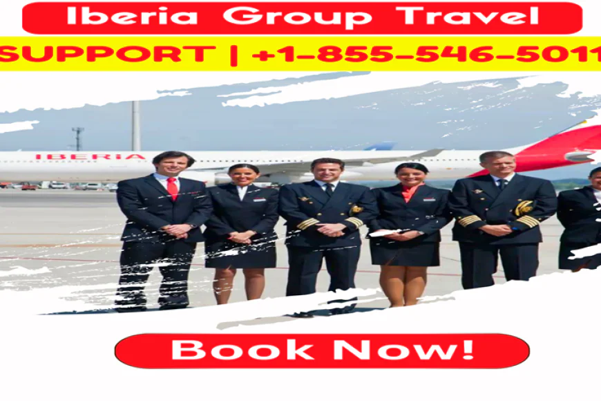 {+1-855-546-5011} How to Plan Group Travel with Iberia Airlines? - Blogosm