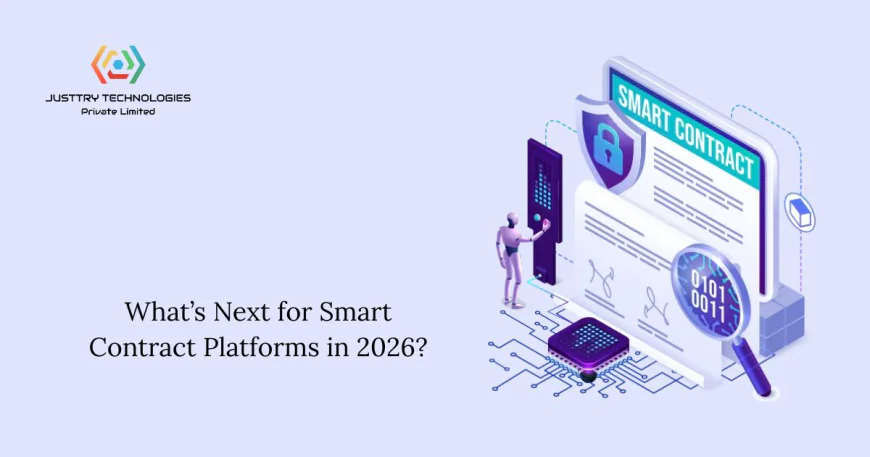 What’s Next for Smart Contract Platforms in 2026?