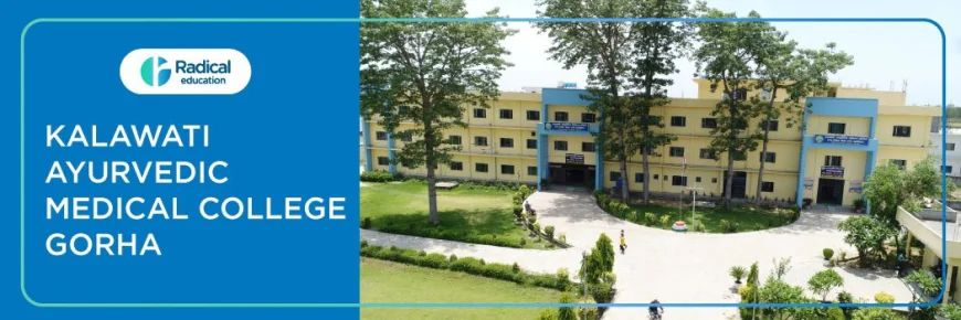 Kalawati Ayurvedic Medical College, Gorha: BAMS Course, Fees, Admission & Holistic Learning