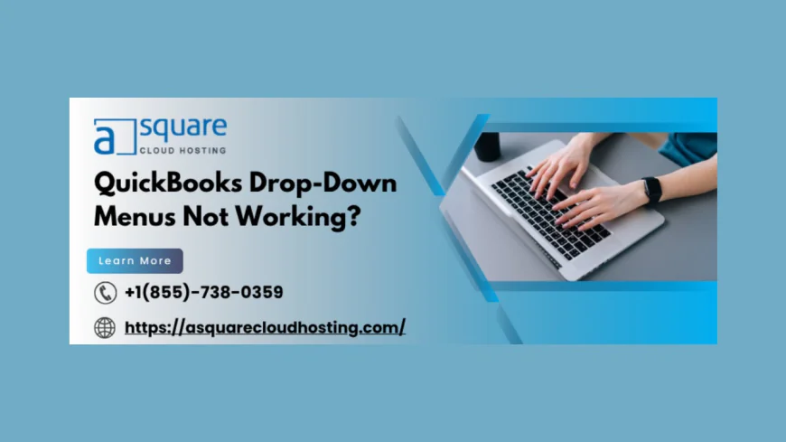 A Guide to Fixing Drop-Down Menus Not Working in QuickBooks