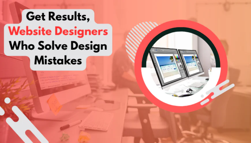 Get Results, Website Designers Who Solve Design Mistakes