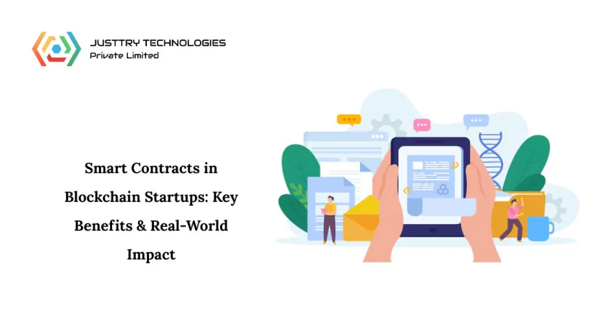 Smart Contracts in Blockchain Startups: Key Benefits & Real-World Impact