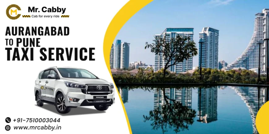 Relax and Ride with Professional Drivers on Your Aurangabad to Pune Journey