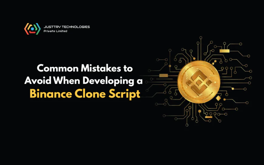 Top 5 Common Mistakes to Avoid When Developing a Binance Clone Script