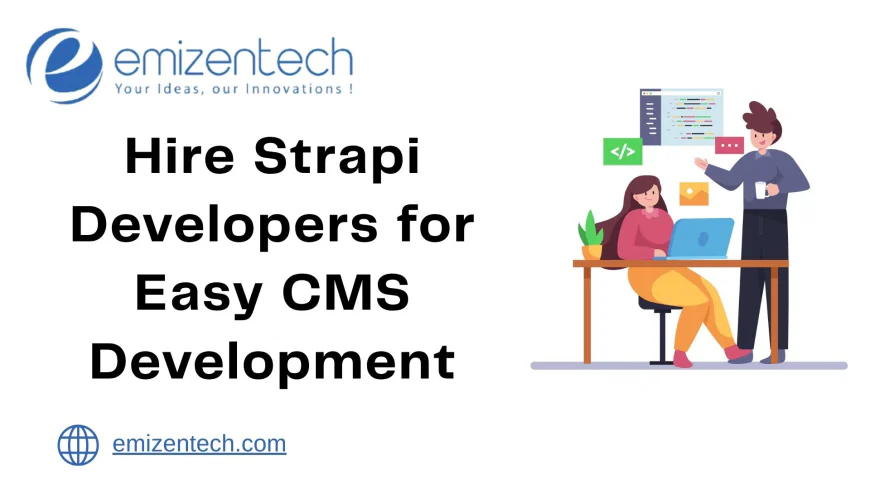 Hire Strapi Developers for Easy CMS Development