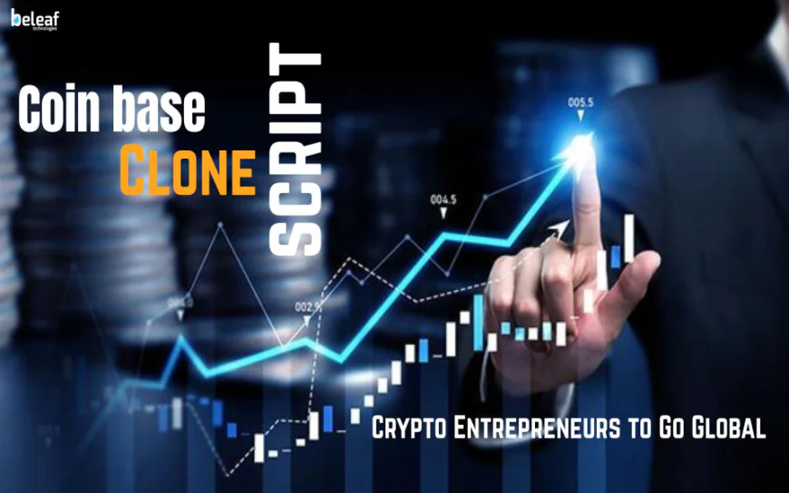 How Does a Coinbase Clone Script Empower Crypto Entrepreneurs to Go Global?