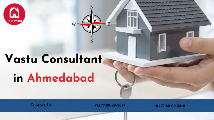 Vastu Consultant in Ahmedabad – Get Perfect Home Balance with True Vastu