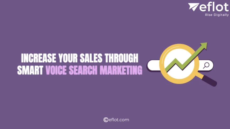 Increase Your Sales Through Smart Voice Search Marketing