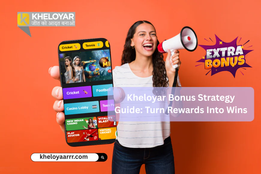 Kheloyar Bonus Strategy Guide: Turn Rewards Into Wins