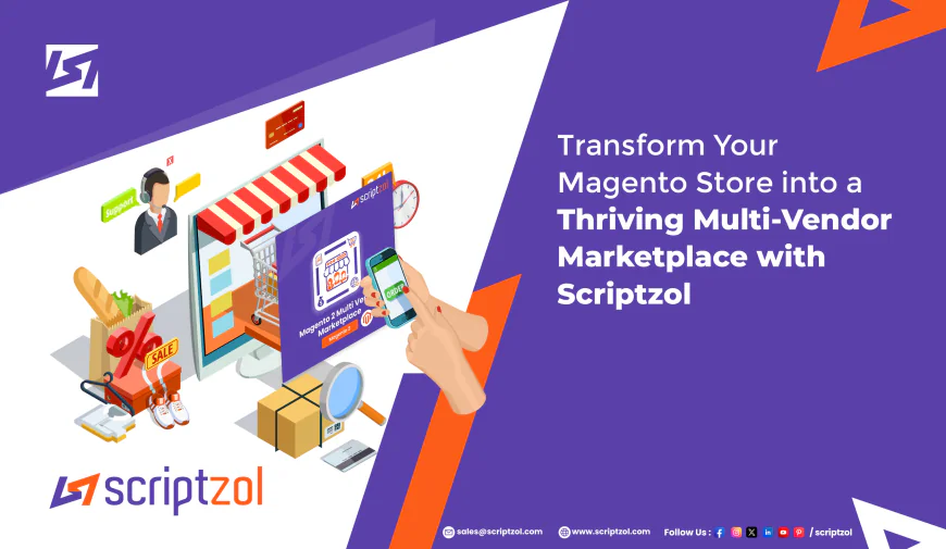 Transform Your Store Into Multi-Vendor Marketplace Scriptzol