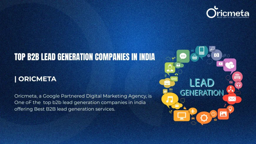 Top B2B Lead Generation Companies in India – Your Growth Partner