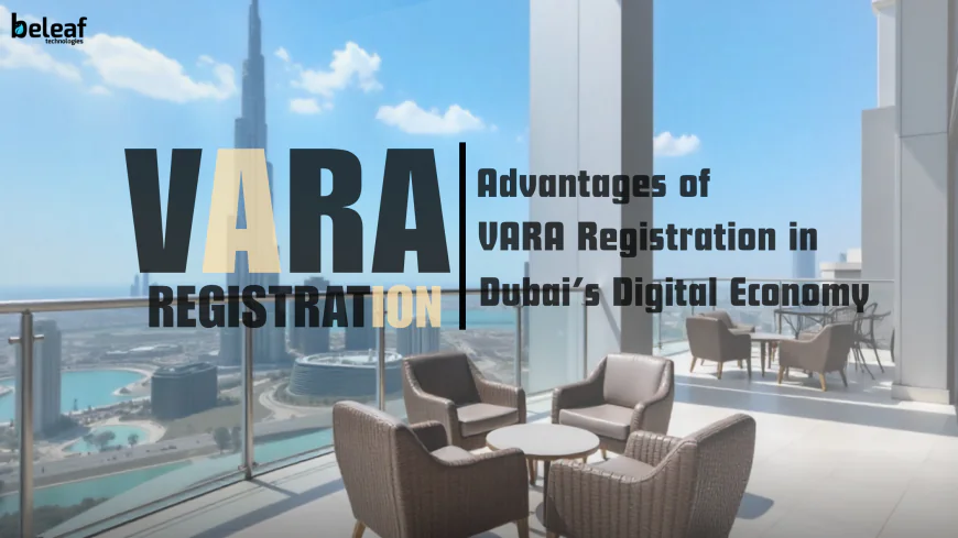 Business Advantages of VARA Registration in Dubai’s Digital Economy