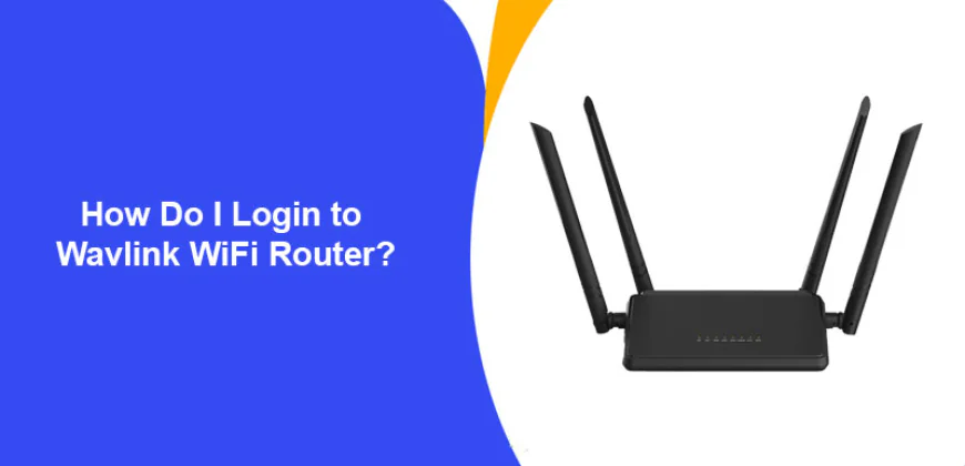 Wavlink Router Login is a simple way to manage your Wi-Fi in quick seconds