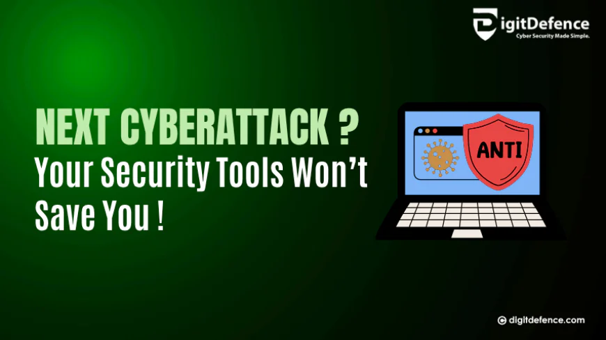 Your Security Tools Won’t Save You from the Next Cyberattack.