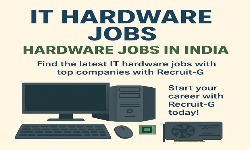 IT Hardware Jobs | Hardware Jobs in India