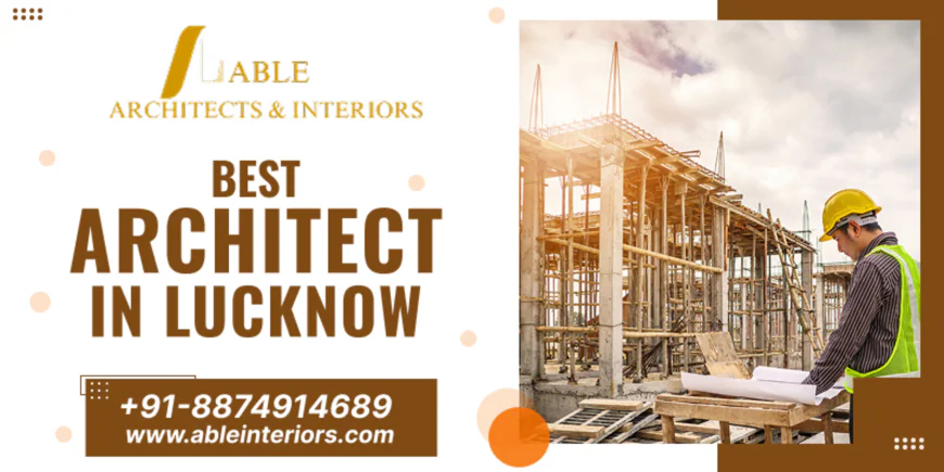 Best Architects in Lucknow | Able Architects & Interiors