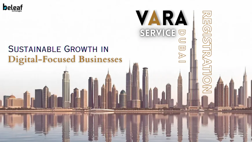 How VARA Registration Sustainable Growth in Digital-Focused Businesses