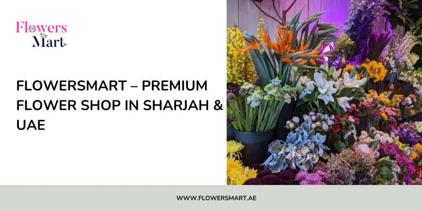 FlowersMart – Premium Flower Shop in Sharjah & UAE