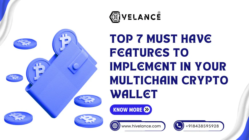 Top 7 Advanced Features for Successful Crypto Wallet Development: The Ultimate Guide