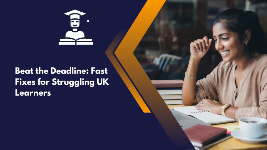 Deadline Crisis: Quick Assignment Fixes for Struggling UK Students