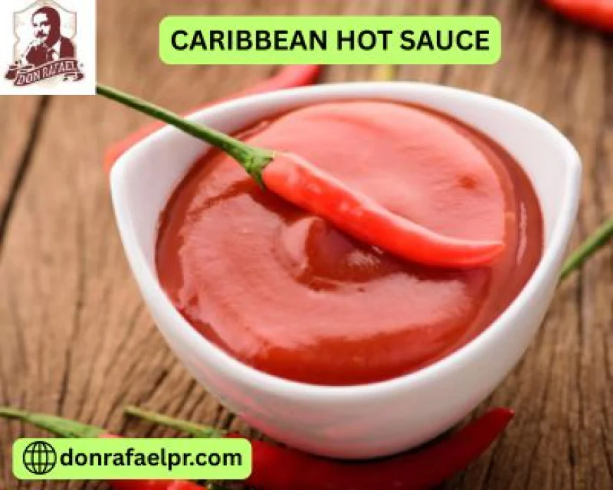 How to Choose the Right Caribbean Hot Sauce for Your Meal?