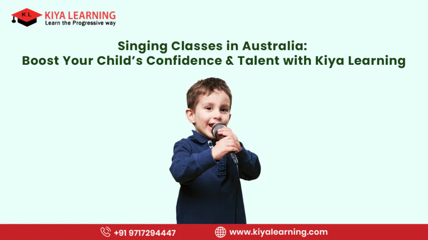 Singing Classes in Australia: Boost Your Child's Confidence & Talent with Kiya Learning