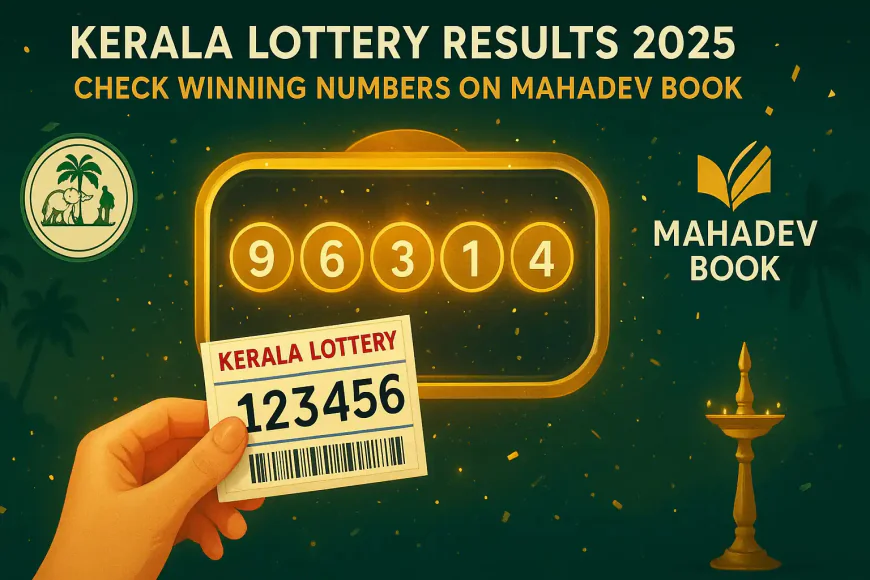 Kerala Lottery Results 2025 – Check Winning Numbers on Mahadev Book