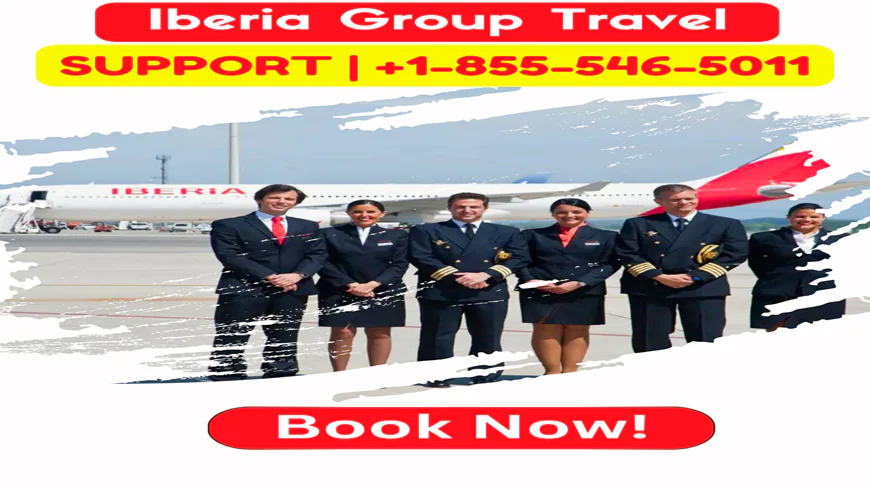 {+1-855-546-5011} How to Plan Group Travel with Iberia Airlines?