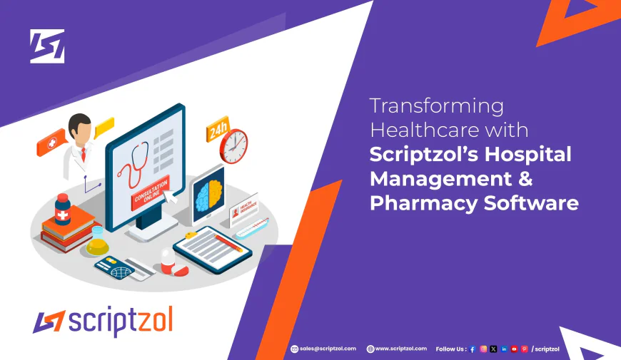 Transforming Healthcare with Scriptzol's Hospital Management & Pharmacy Software