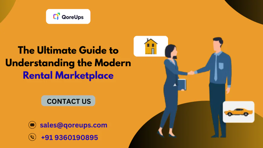The Ultimate Guide to Understanding the Modern Rental Marketplace