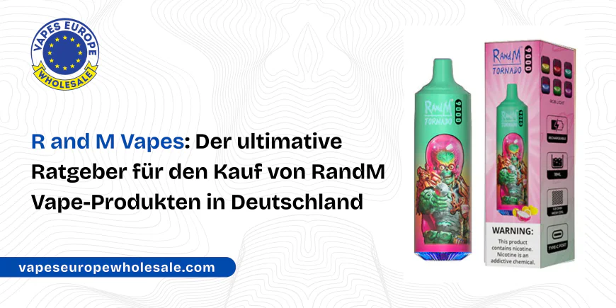 R and M Vapes: Der ultimative Ratgeber für den Kauf von RandM Vape-Produkten in Deutschland