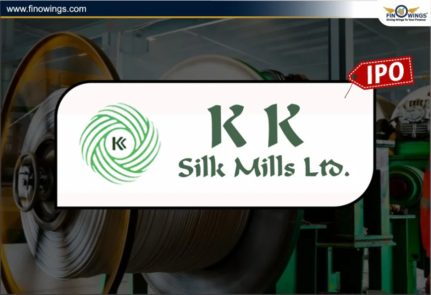KK Silk Mills IPO GMP Today – Latest Market Sentiment | Finowings