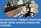 Occupational Therapy Solutions: Smart Home Modifications for Comfort