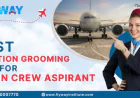 Ultimate Aviation Grooming Tips for Cabin Crew Aspirants Ready to Start Their Flying Career @FlywayInstitute