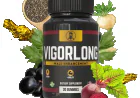 VigorLong Supplement – A Complete Guide to Benefits, Ingredients & Why Men Are Choosing It in 2025