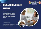 How to Choose the Best Health Plans in Miami for Your Family
