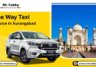 Why One Way Taxi Service in Aurangabad is Perfect for Solo Travelers?