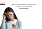 When Do Pregnancy Symptoms Appear After IVF? A Complete Week-by-Week Guide